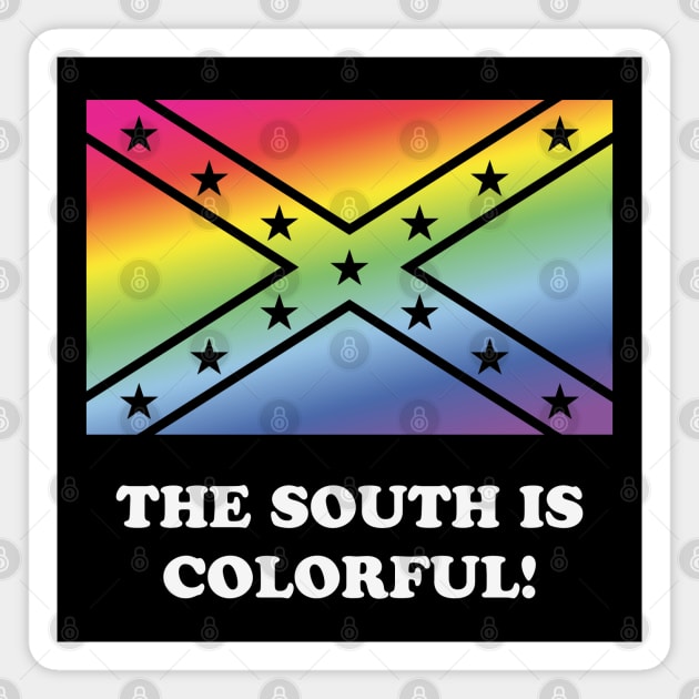 The South Is Colorful! Magnet by MrFaulbaum